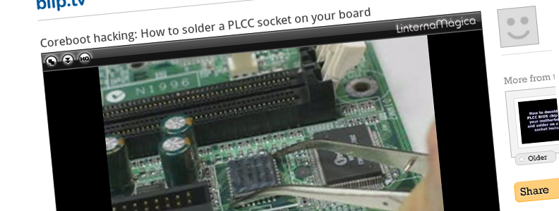 Screenshot of blip.tv: Coreboot hacking - How to solder PLCC socket on your board
